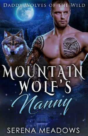 [Daddy Wolves Of The Wild 01] • Mountain Wolf’s Nanny